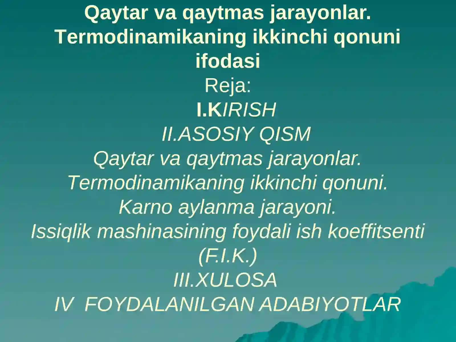 Qaytar va qaytmas jarayonlar. Termodinamikaning 2-qonuni. Entropiya 2