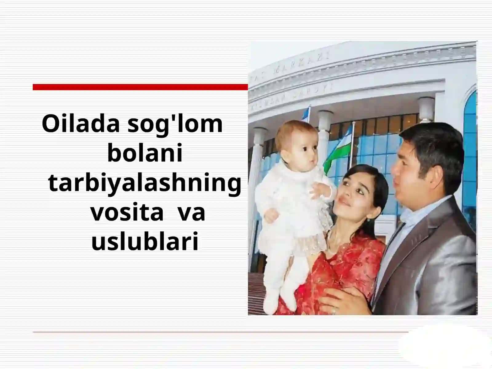 Oilada sog'lom bolani tarbiyalashning vosita va uslublari 2