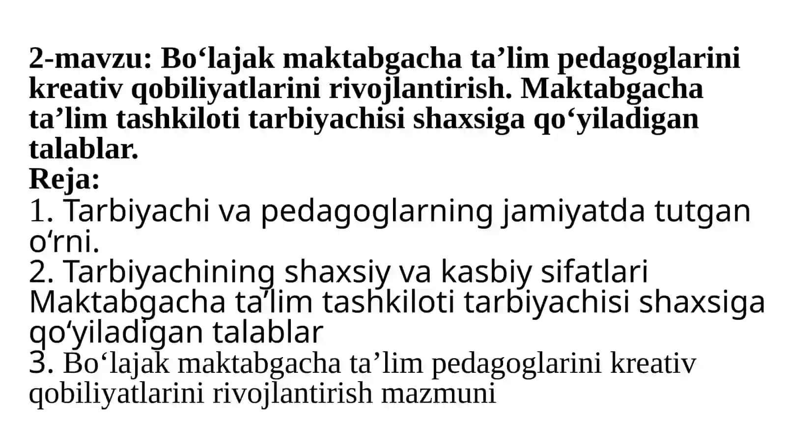 Bo‘lajak maktabgacha ta’lim pedagoglarini kreativ qobiliyatlarini rivojlantirish. Maktabgacha ta’lim tashkiloti tarbiyachisi shaxsiga qo‘yiladigan talablar 2