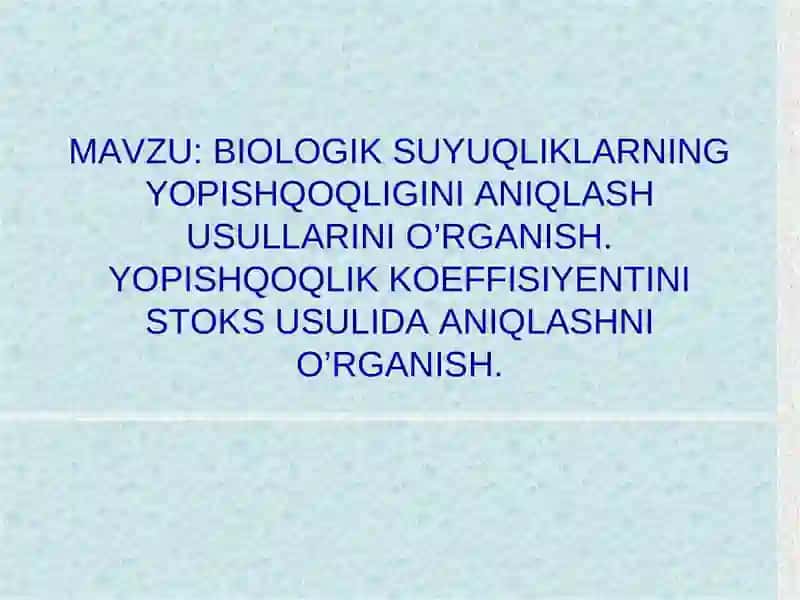 BIOLOGIK SUYUQLIKLARNING YOPISHQOQLIGINI ANIQLASH USULLARINI O’RGANISH 2