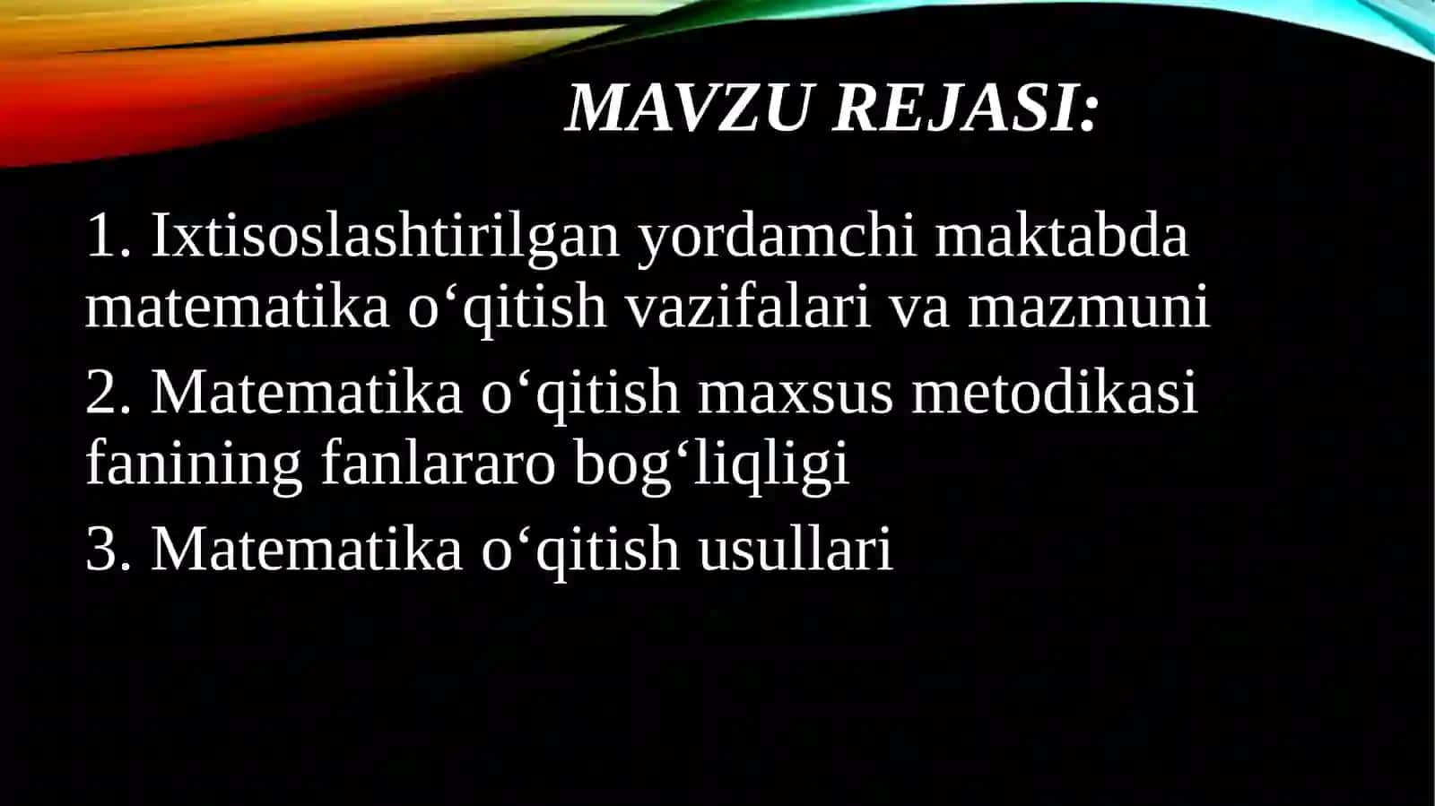 Matematika o‘qitish maxsus metodikasi fanining umumiy masalalari 2