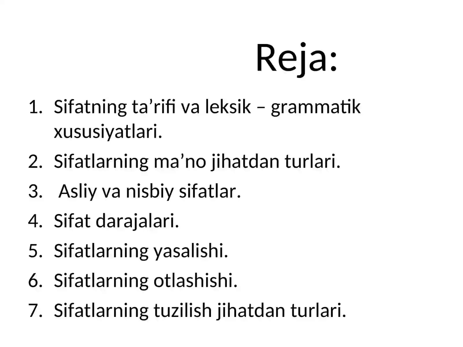 Sifat, uning leksik-grammatik xususiyatlari. Sifatlarda daraja. Sifatlarning otlashuvi.Sifatlarda modal shakl. Sifatlarning yasalishi va tuzilish jihatdan turlari 2