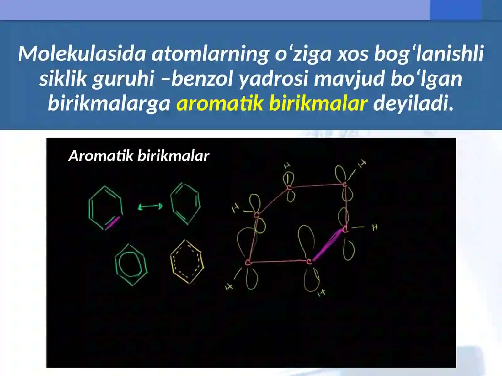 Molekulasida atomlarning o‘ziga xos bog‘lanishli siklik guruhi - benzol yadrosi 2
