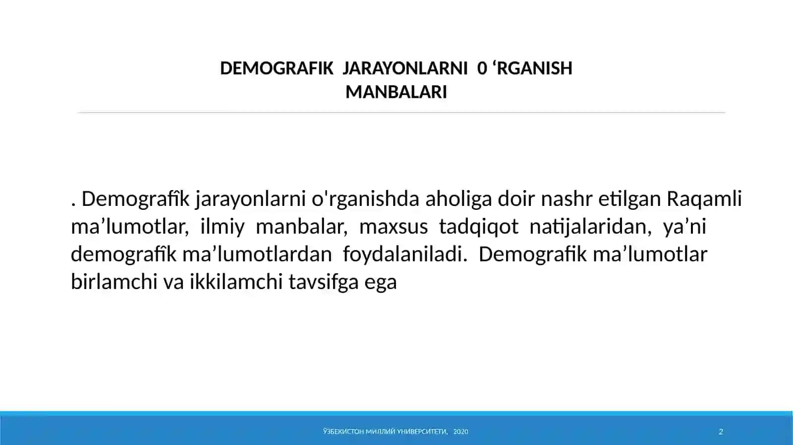 DEMOGRAFIK JARAYONLAR VA AHOLI HAQIDA MALUMOTLARNI O’RGANISH MANBALARI 2