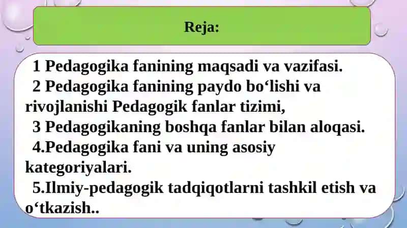 PEDAGOGIKA FAN SIFATIDA. PEDAGOGIKA FANINING PREDMETI, TADQIQOT METODLARI. 2