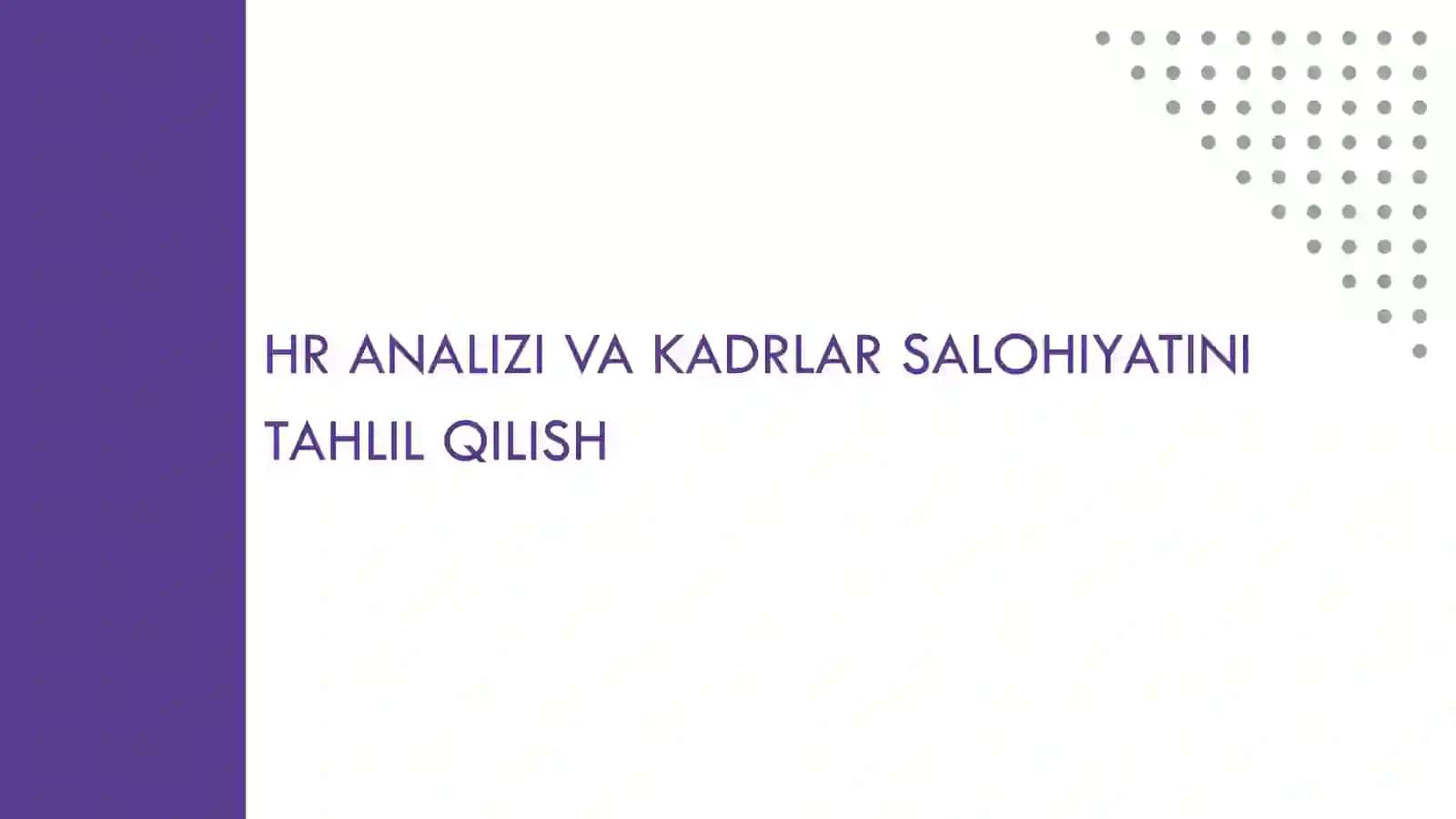 HR ANALIZI VA KADRLAR SALOHIYATINI TAHLIL QILISH 2
