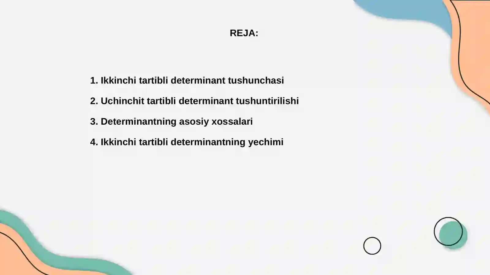 Ikkinchi va uchinchi tartibli determinant, uning xossalari. Kramer formulasi 2