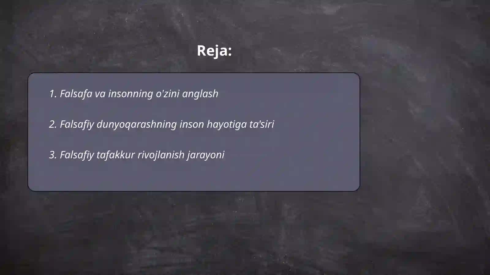 Falsafa fani. Falsafiy dunyoqarashning o'zo'zini anglash jarayonidagi ta'siri 2