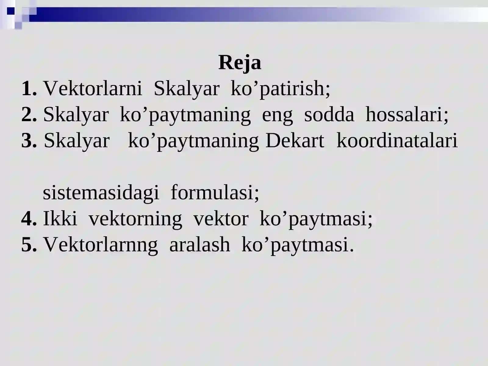 Vektorlarni  Skalyar  ko’paytirish, Ikki vektorning  vektor  ko’paytmasi 2