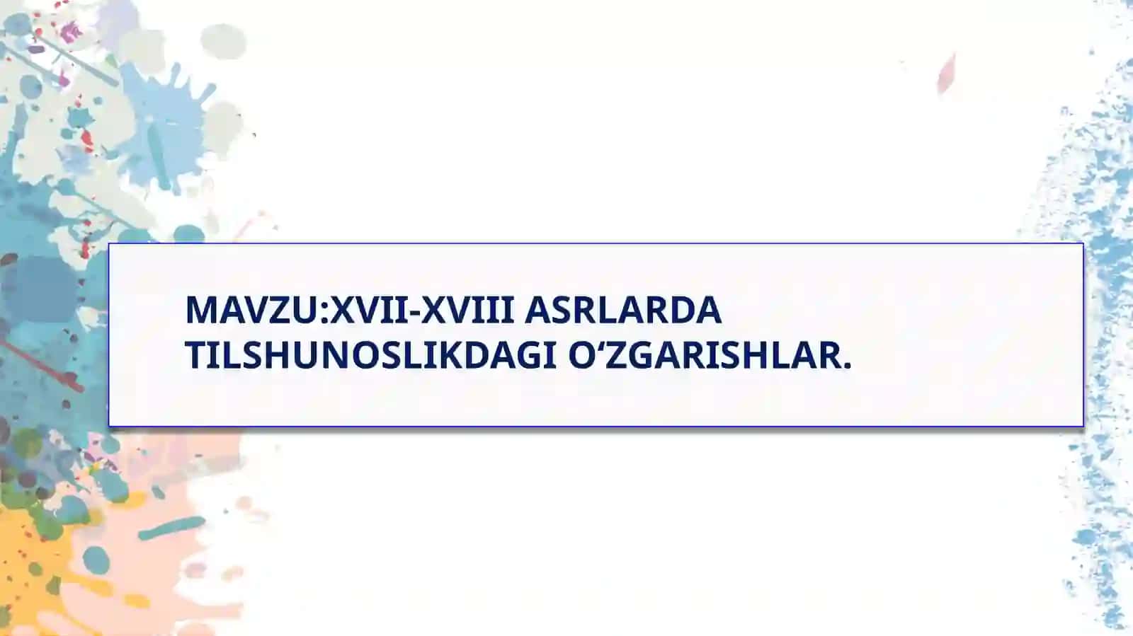XVII-XVIII asrlarda tilshunoslikdagi oʻzgarishlar 2