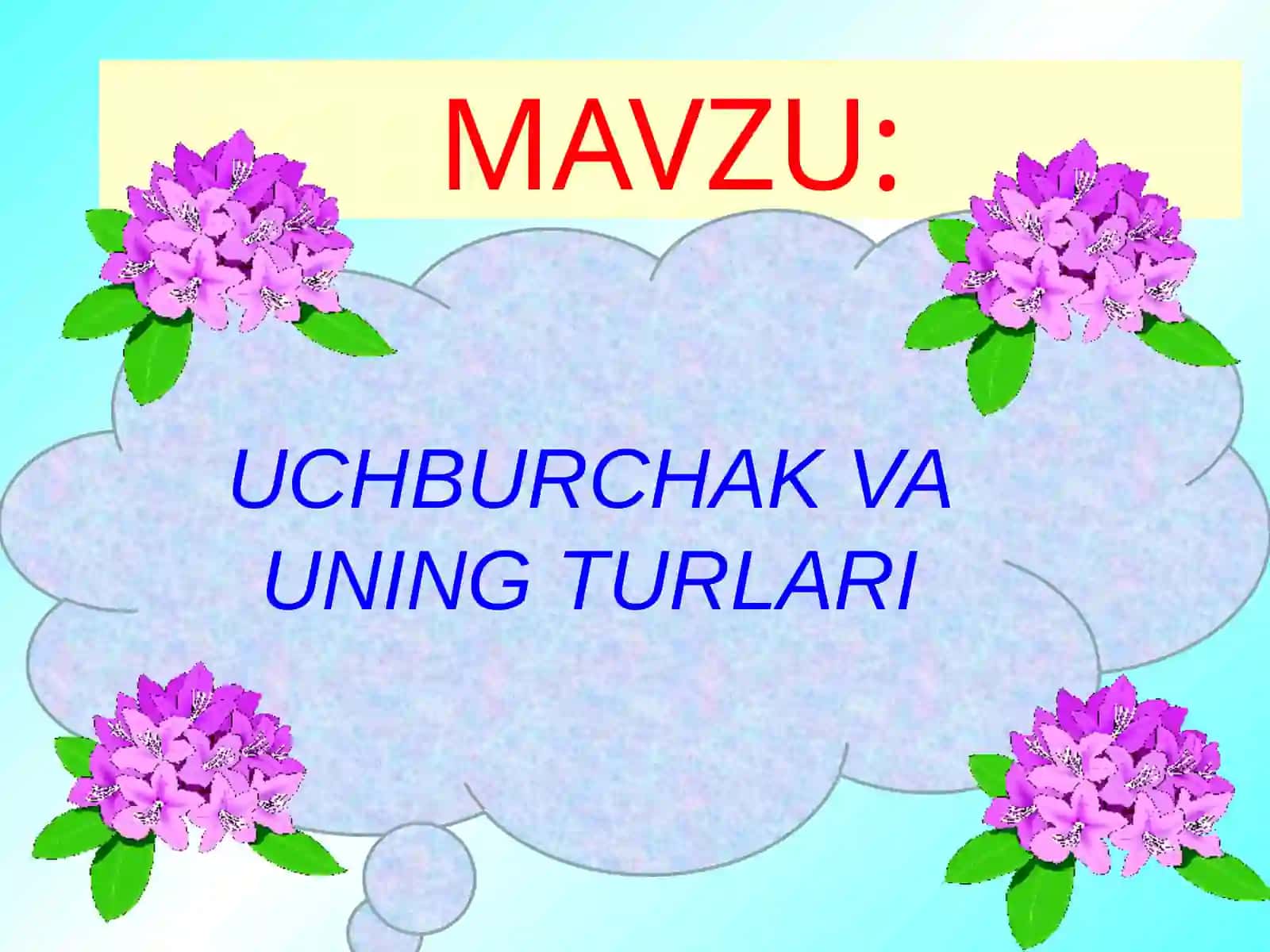 7-8 sinf Geometriya fanidan Uchburchak va uning turlari mavzusida dars ishlanma 2
