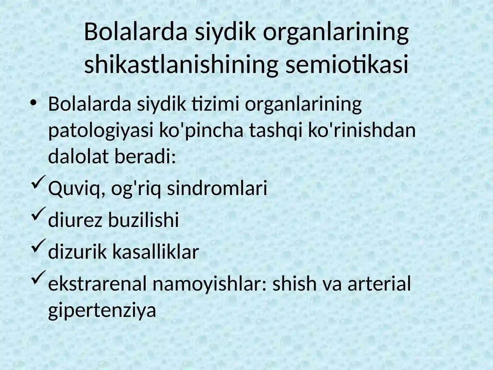 Buyrak va siydik chiqarish aʼzolarini kasalliklarida bola holatini baxolash 2