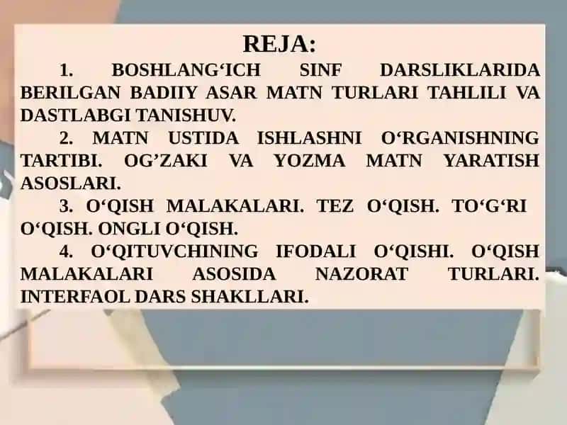 O‘qish savodxonligi darslarida matn ustida ishlash metodikasi.  Matn va uning turlari. Matnni o‘rganishda o‘qish malakalarining ahamiyati 2