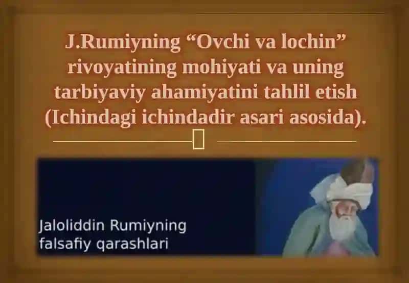 J.Rumiyning “Ovchivalochin” rivoyatining mohiyati va uning tarbiyaviyahamiyati 2
