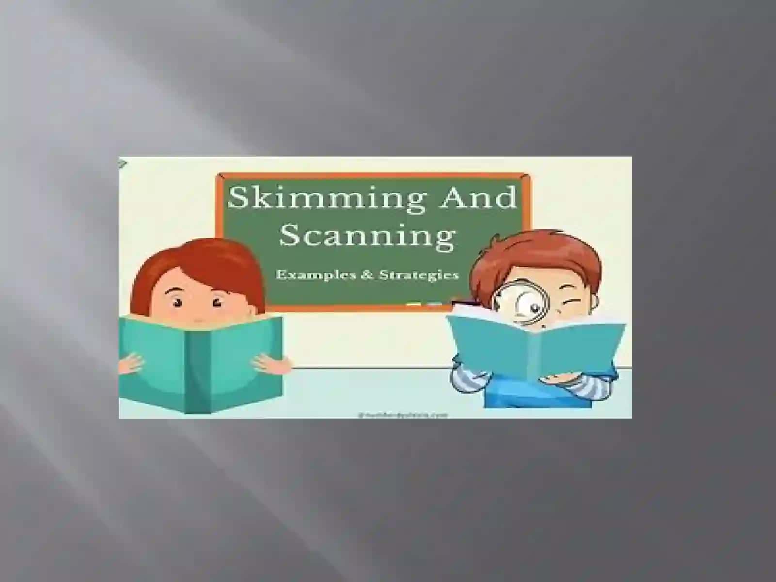 Skimming and scanning 2