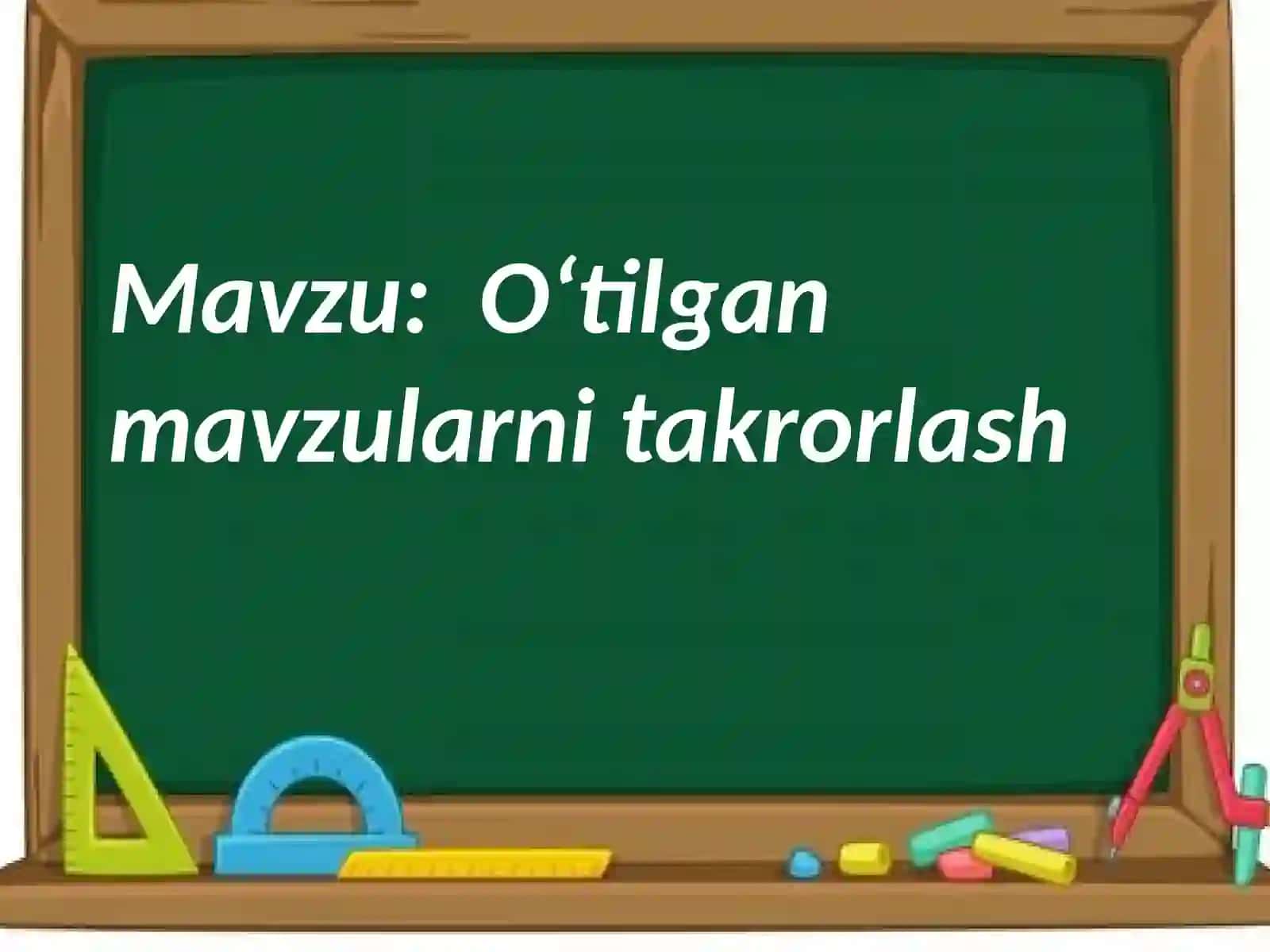 O‘tilgan mavzularni takrorlash 2