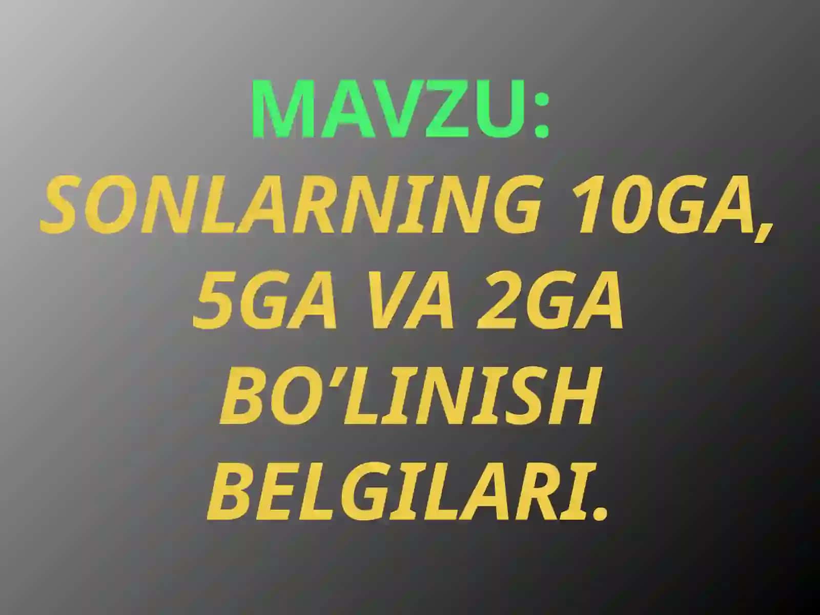 Sonlarning10ga, 5gava2gabo’linishbelgilari 3