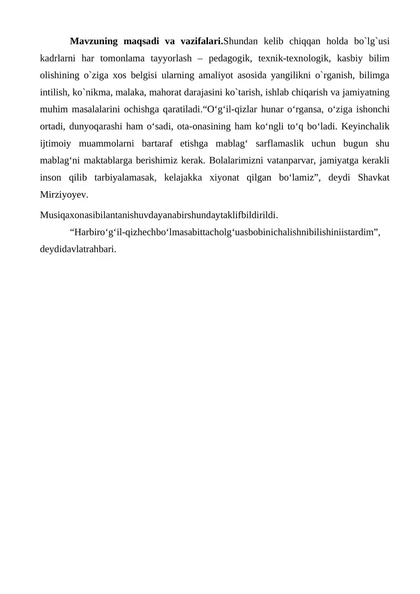Mavzuning dolzarbligi.Prezidentimiz “Sayyoramizning ertangi kuni, farovonligi farzandlarimiz qanday inson bo’lib kamolga yetishi bilan bog’liq. Bizning asosiy vazifamiz yaratishdan iborat” 3