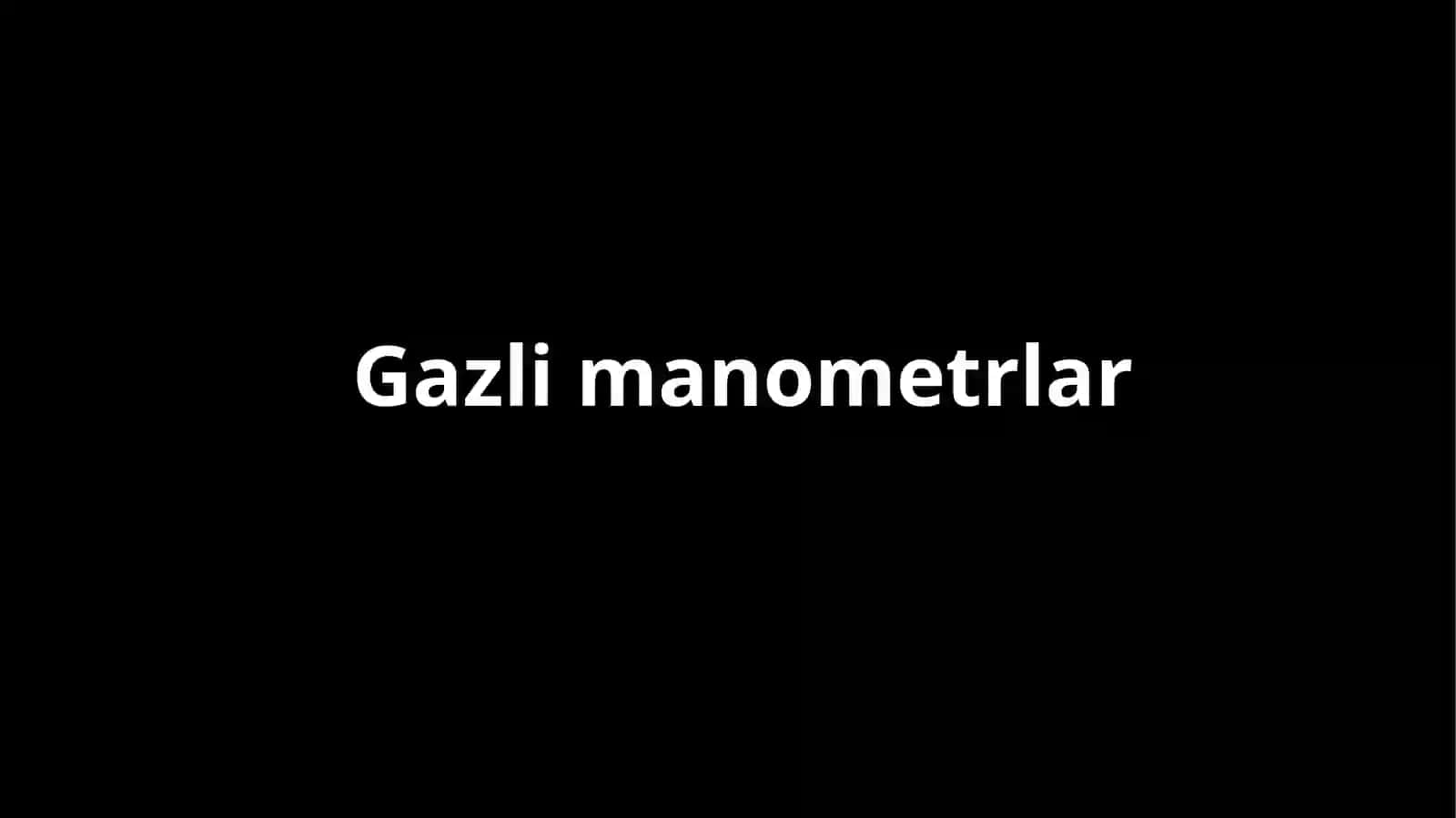 Gazli va suyuqlikli manometrik va termometrlar 3