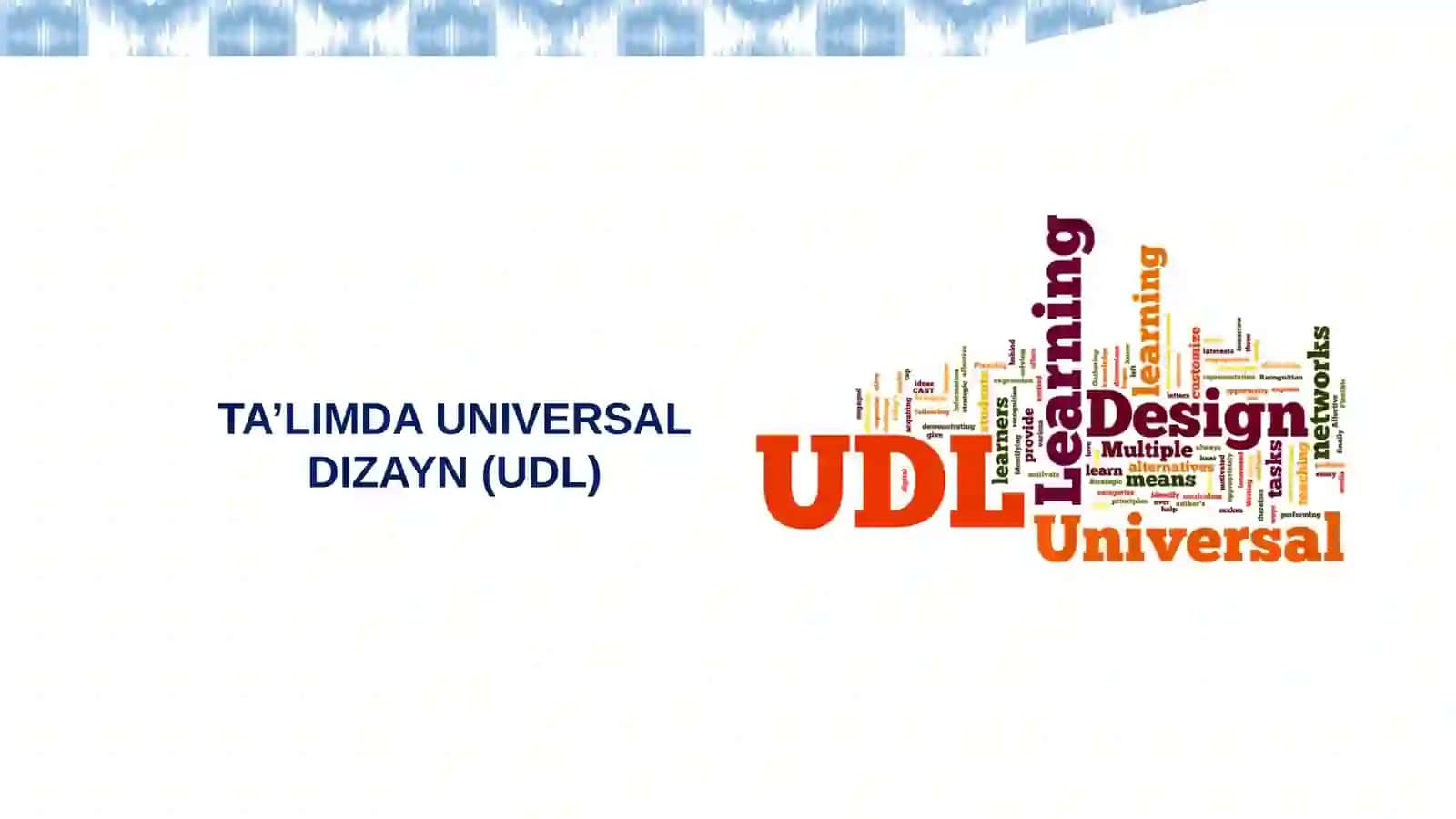 TA’LIMDA UNIVERSAL DIZAYN (UDL) 3