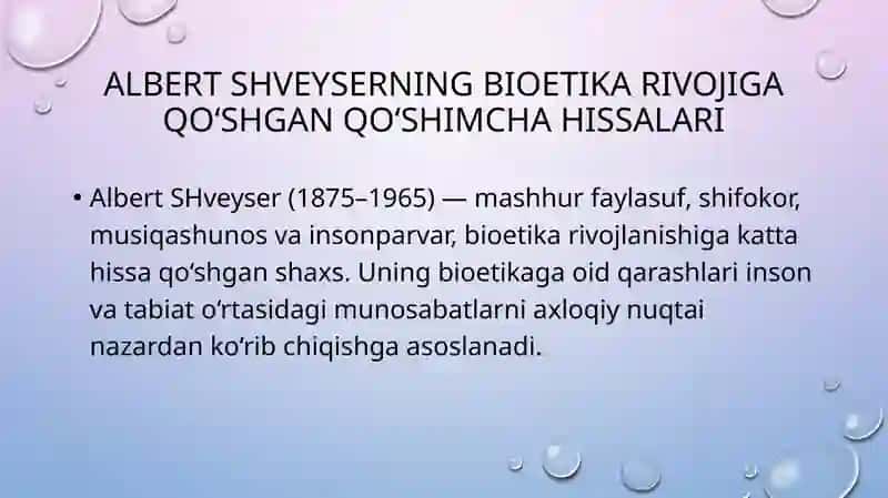 Bioetikaning shakllanishida A.Shveyserning faoliyati va ilmiy ishlarining ahamyati. 3