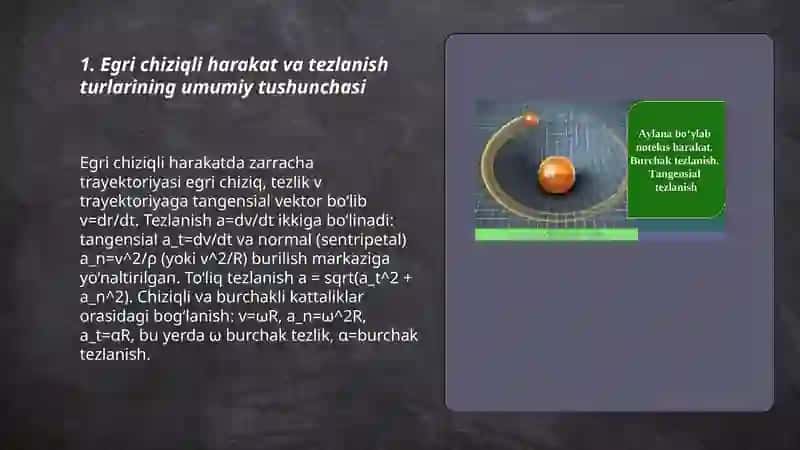 Egri chiziqli harakatda tangensial,normal va to'liq tezlanish. Chiziqli va burchakli kattaliklar orasidagi bog‘lanish 3