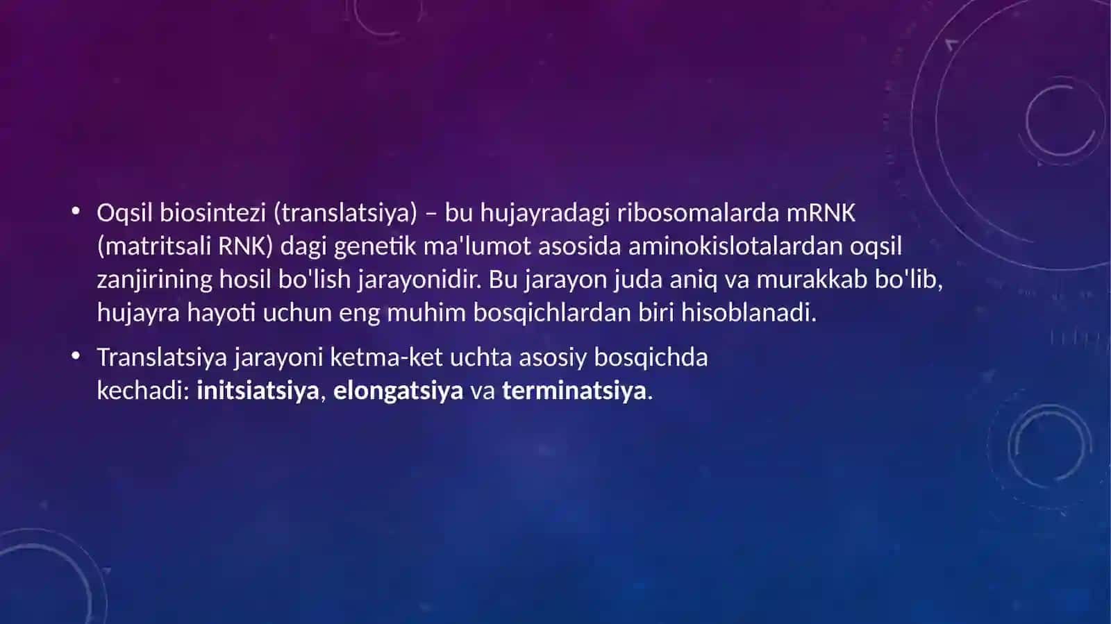 Oqsil biosintezi bosqichlari initsiatsiya, elongatsiya, terminatsiya 3
