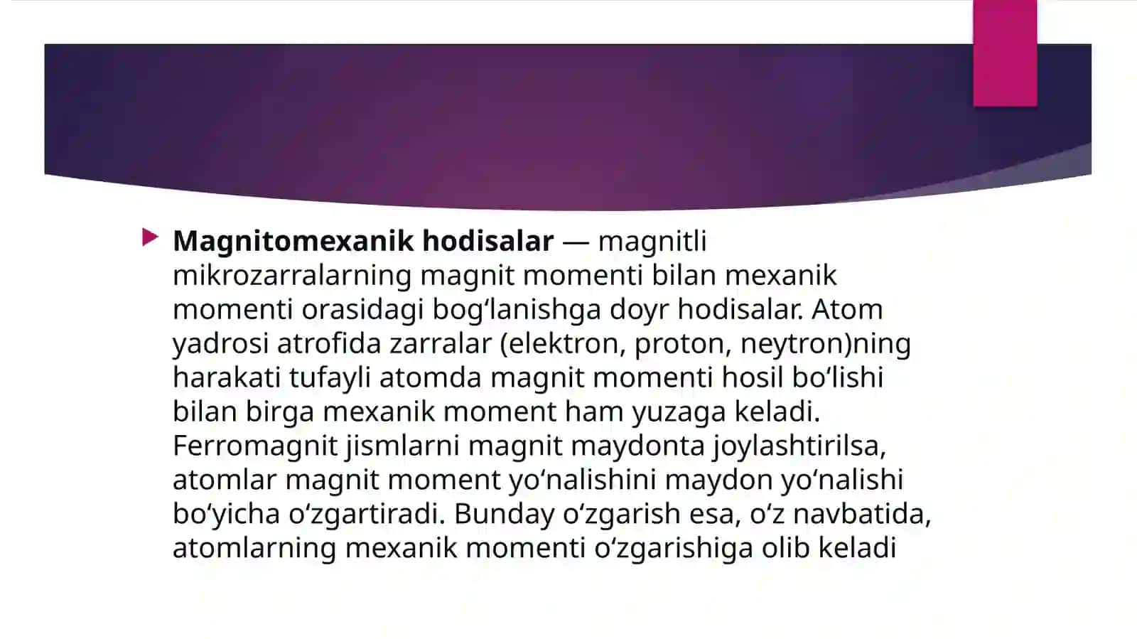 Magnitomexanik hodisalar. Atom va molekulalarning magnit momentlari. Erning magnit maydoni va quyoshda ro‘y beradigan jarayonlarning unga ta’siri. 3
