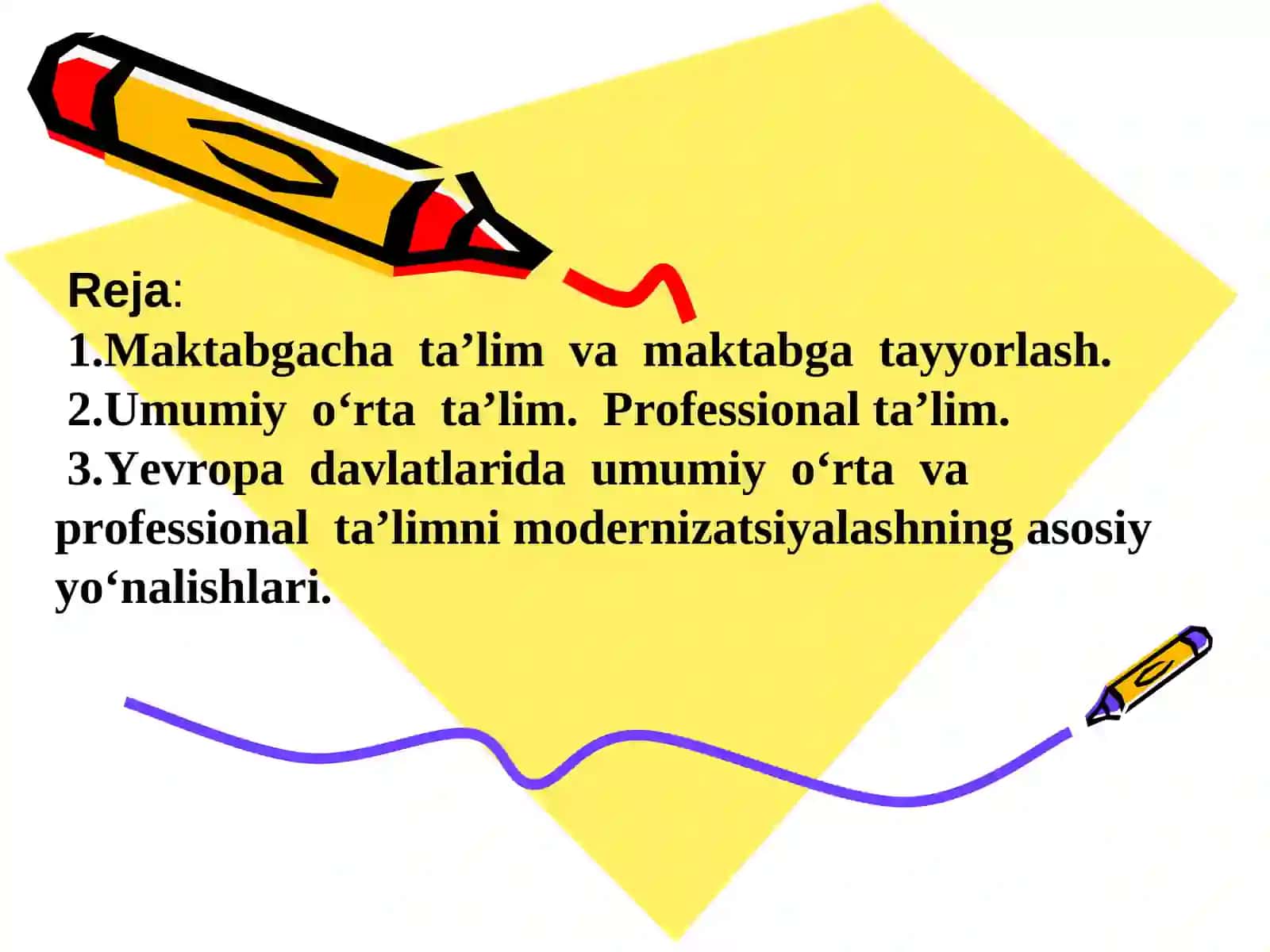 MAVZU:MAKTABGACHA, UMUMIY O‘RTA, PROFESSIONAL TA’LIMNING MAVJUD HOLATI, MUAMMOLARI VA RIVOJLANISH YO‘LLARI 3