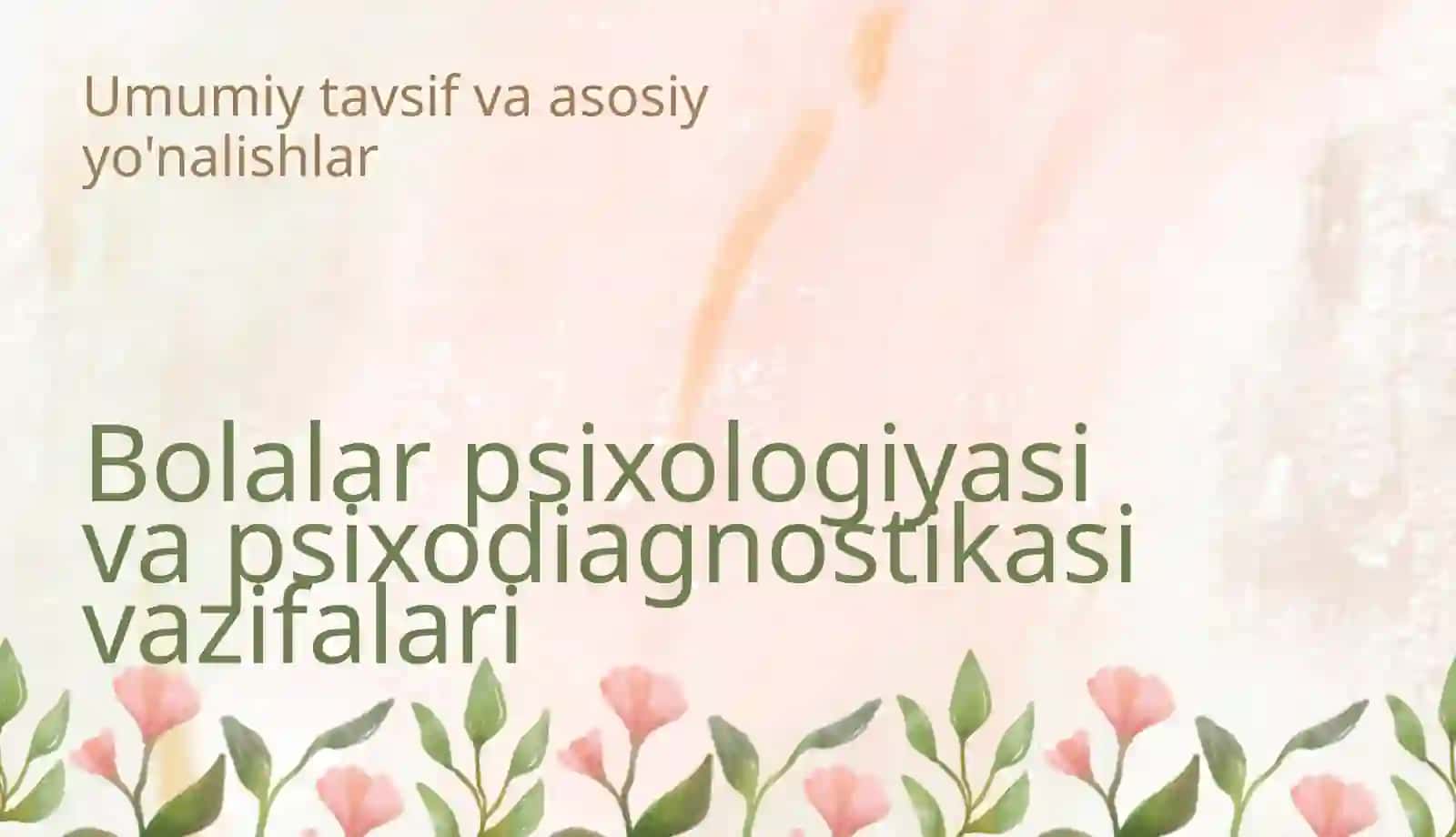 Bolalar psixologiyasi va psixodiagnostikasi vazifalari 3