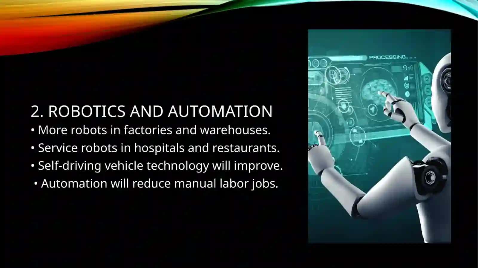 What do you think will change in technology in the next 5 years? 3