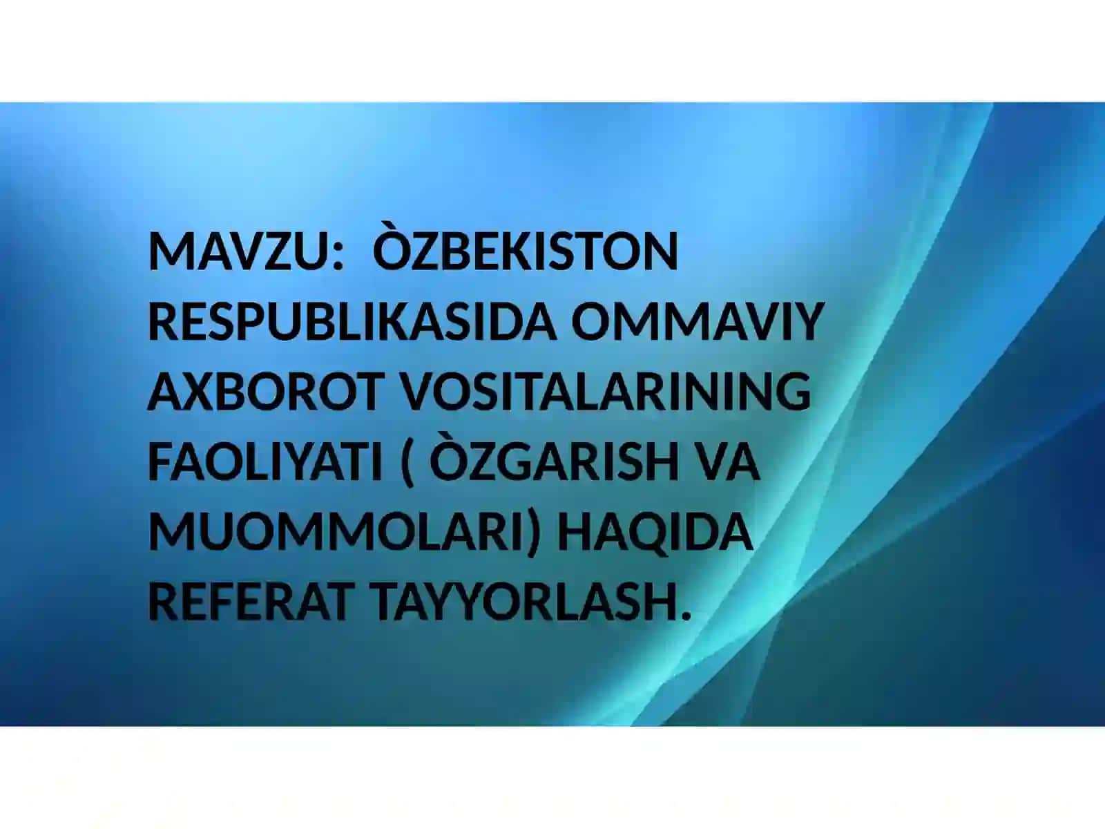 ÒZBEKISTON RESPUBLIKASIDA OMMAVIY AXBOROT VOSITALARINING FAOLIYATI(ÒZGARISH VA MUOMMOLARI 3