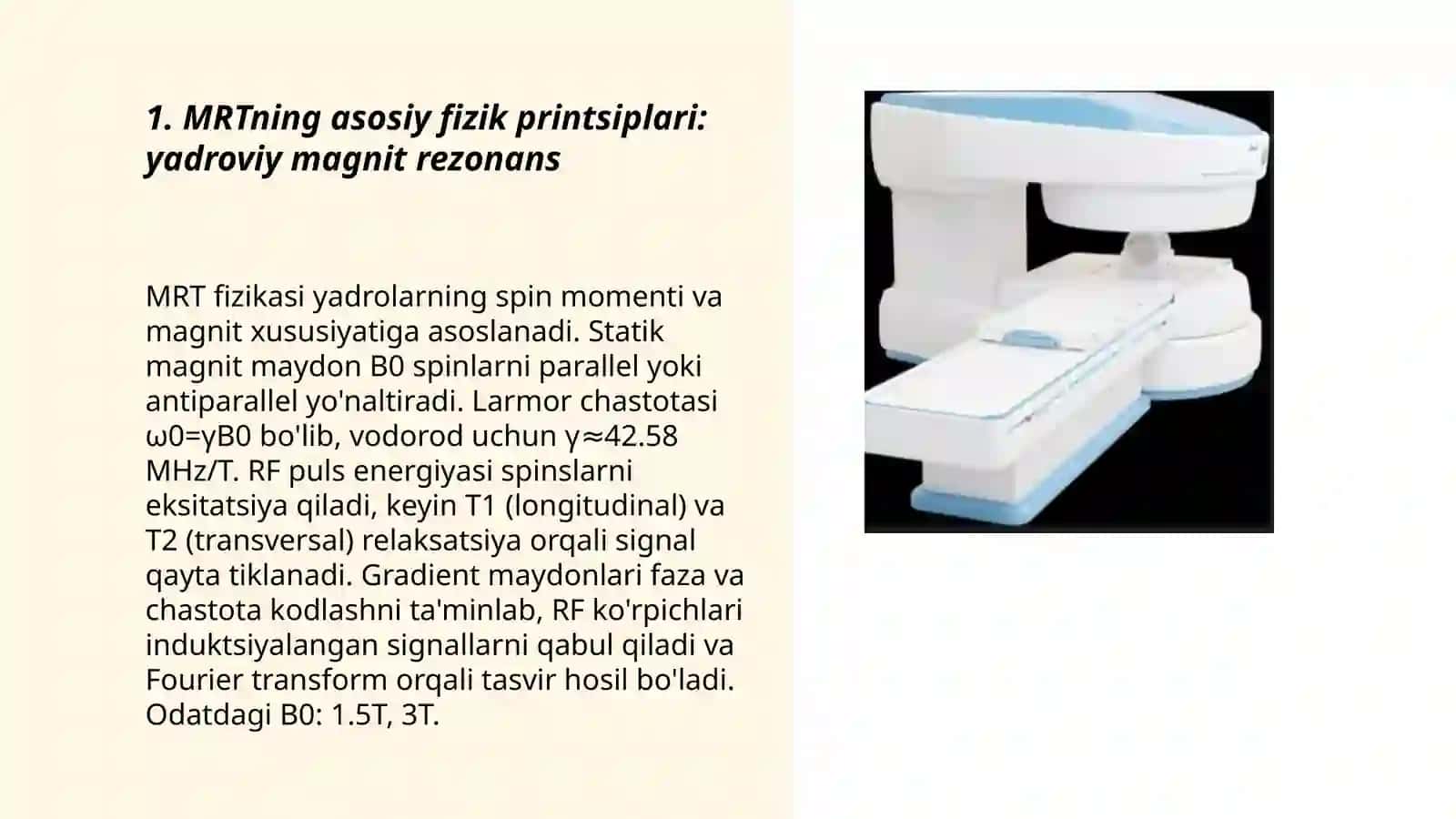 Maxsus tibbiy markazlarda qo'llaniladigan yuqori texnologik tibbiy texnik magniterozonans tomografi (MRT) ning ishlash prinspini o’rganish 3