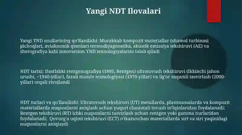 Yangi YND usullarining qoʻllanilishi: Murakkab kompozit materiallar (shamol turbinasi pichoqlari, aviakosmik qismlar) termodiyagnostika, akustik emissiya tekshiruvi (AE) va sherografiya kabi innovatsion YND texnologiyalarini talab qiladi 3