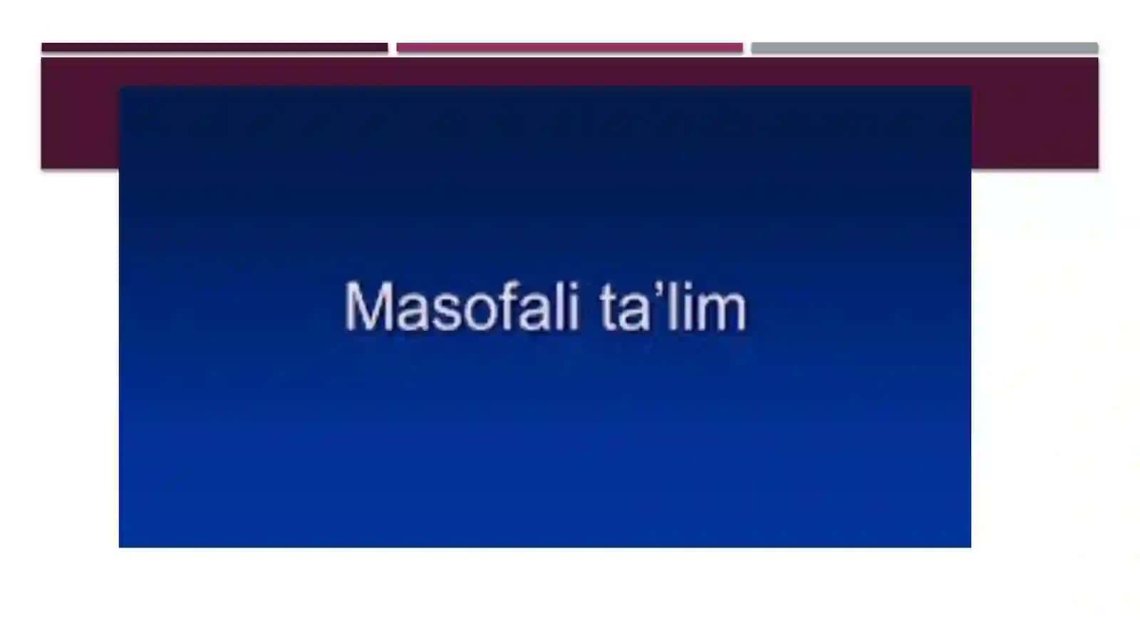 Masofaviy taʼlim haqida 3