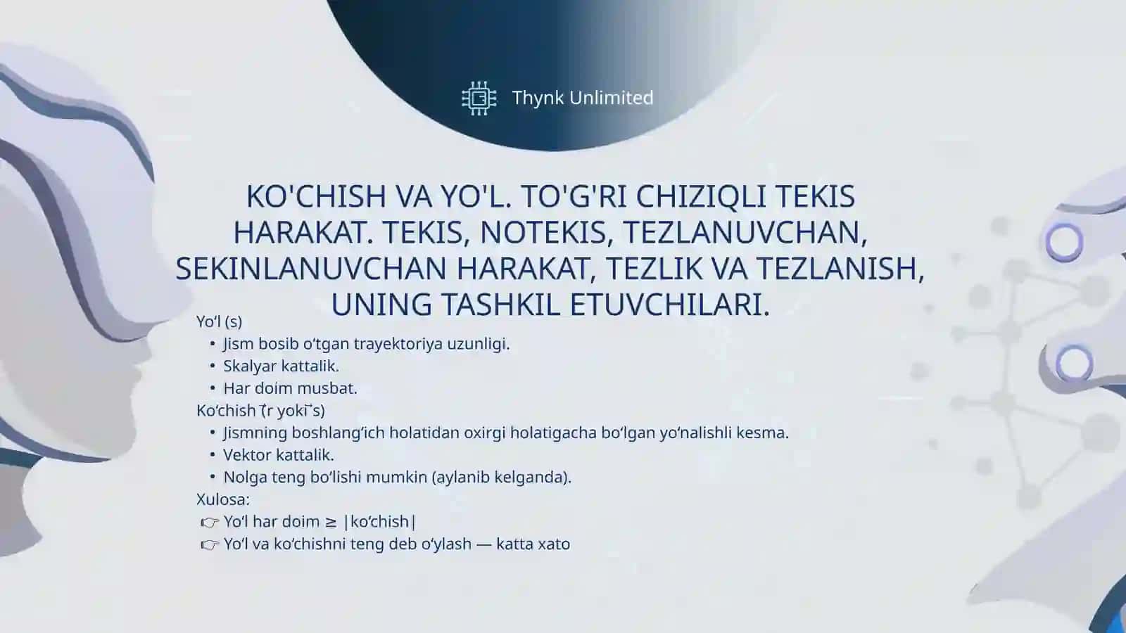 KO'CHISH VA YO'L. TO'G'RI CHIZIQLI TEKIS HARAKAT. TEKIS, NOTEKIS, TEZLANUVCHAN, SEKINLANUVCHAN HARAKAT, TEZLIK VA TEZLANISH, UNING TASHKIL ETUVCHILARI. TORTISHISH KUCHLARI. BUTUN OLAM TORTISHISH QONUNI 3