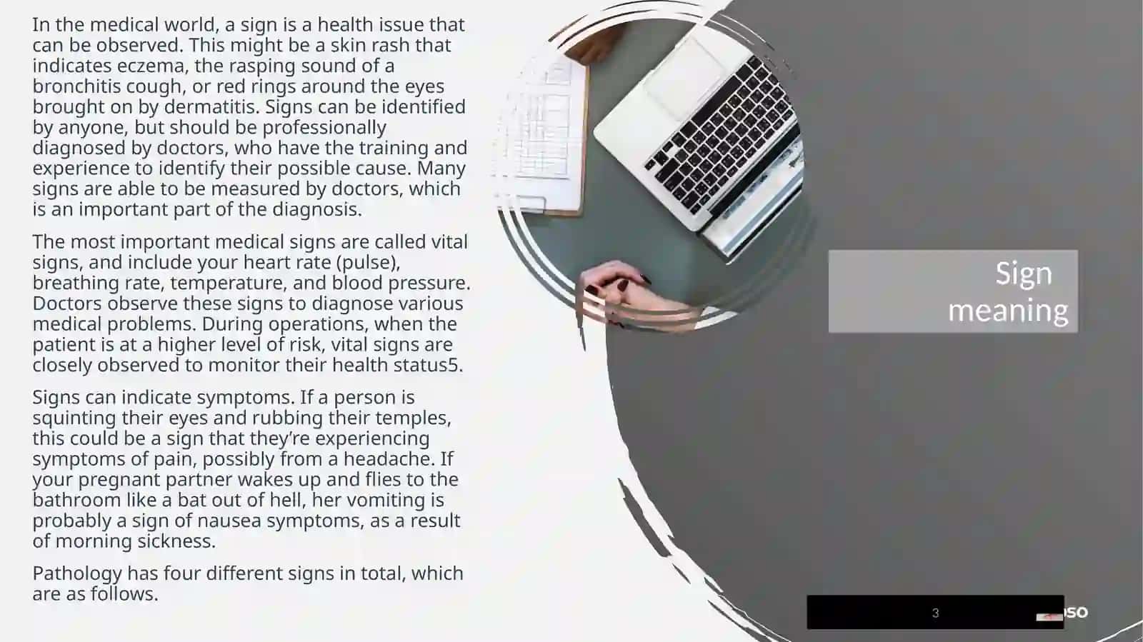describing the difference between sign and symptom. Provide different examples in different situations 3