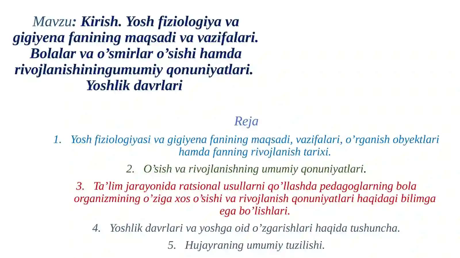 Kirish. Yosh fiziologiya va gigiyena fanining maqsadi va vazifalari. Bolalar va o’smirlar o’sishi hamda rivojlanishining umumiy qonuniyatlari. Yoshlik davrlari 3