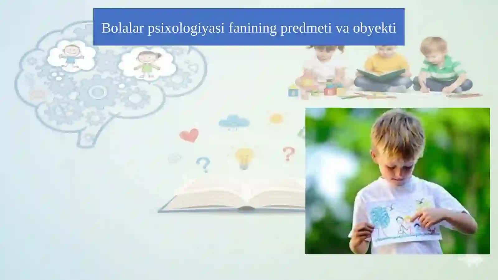 Bolalar psixologiyasi fanining predmeti 3
