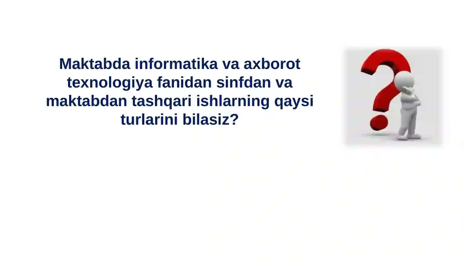 Informatika va axborot texnologiyalari fanidan sinfdan va maktabdan tashqari ishlarni tashkil qilish 3