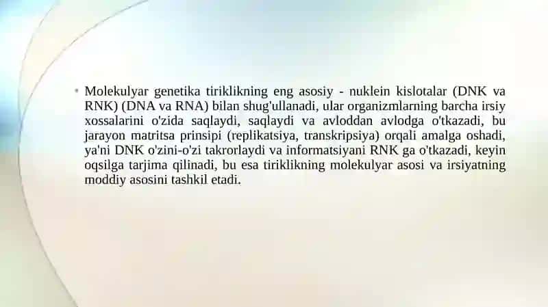 Molekulyar genetika.tiriklikning molekulyar asoslari.Nukelyin kislotalar va ularning irsiy belgilarini nasldan naslga oʻtishdagi yoʻli 3