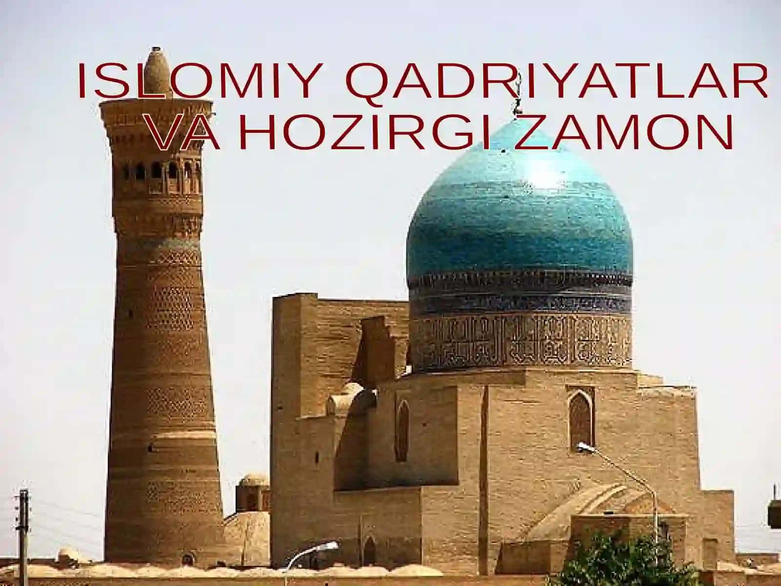 Islom qadriyatlariva ma’rifatining hozirgi davrdagi ahamiyati 3