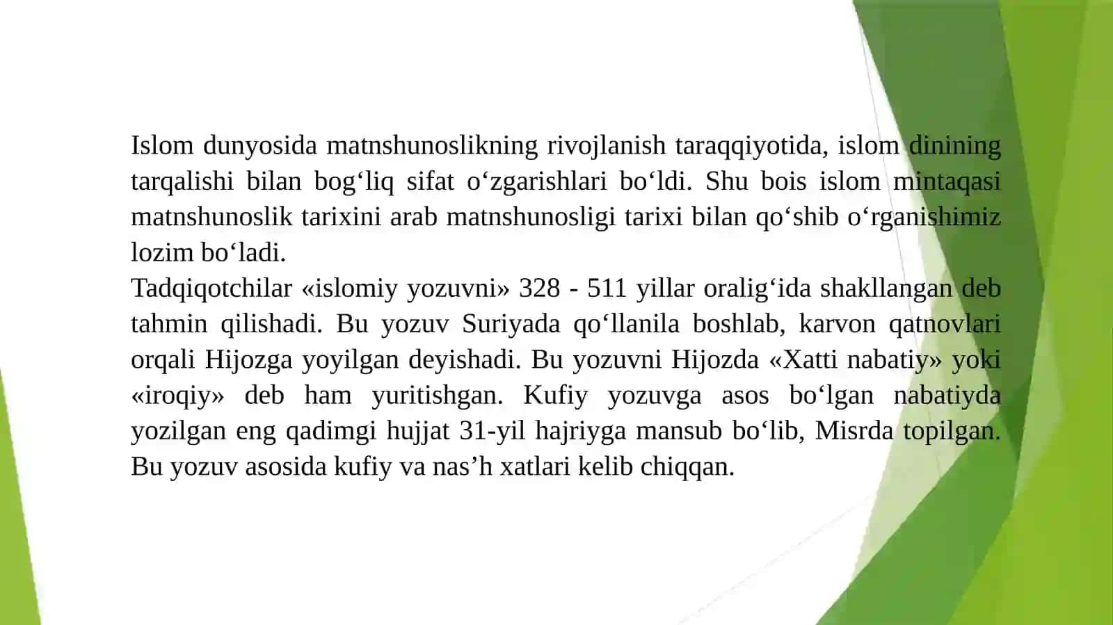 Islom va yozuv. Arab yozuvining keng ommalashish jarayoni; Arab yozuvining uslubiy ko‘rinishlari Xat turlari 3