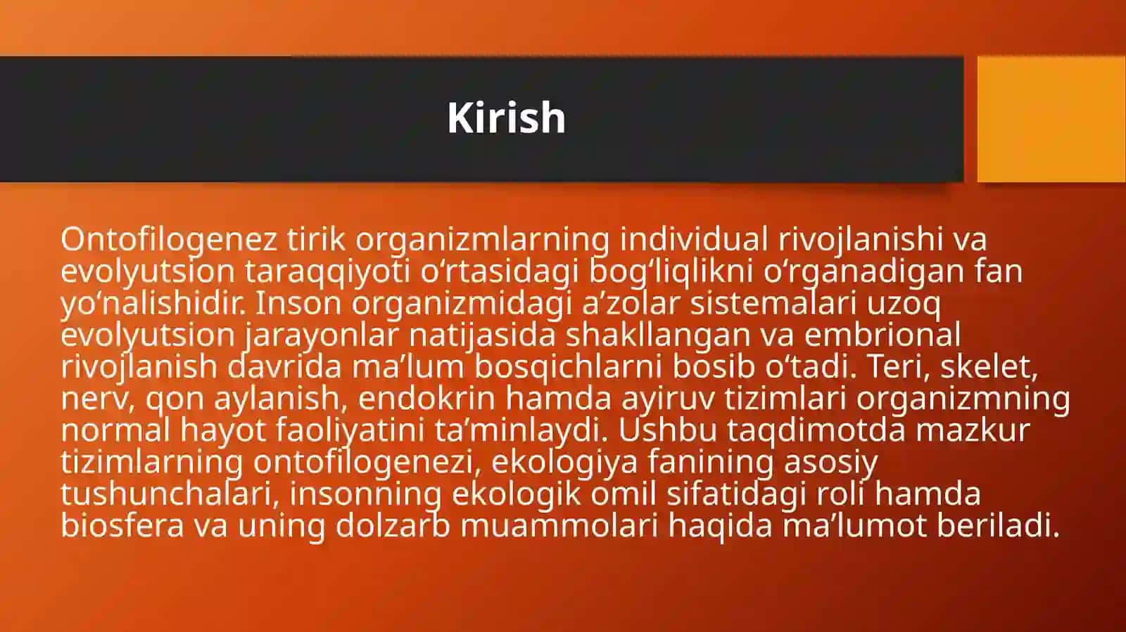 A’zolar sistemasi ontofilogenezi: teri,skelet,nerv sistemasi, qon aylanish, endokrin tizimi, ayiruv sistemasi. Ekologiya. Odam - ekologik omil. Biosfera va uning muammolari. 3