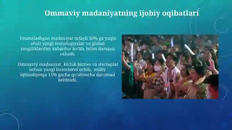Ommaviy madaniyatning ijobiy oqibatlari 3