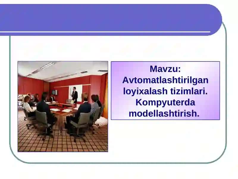 Avtomatlashtirilgan loyixalash tizimlari. Kompyuterda modellashtirish 3