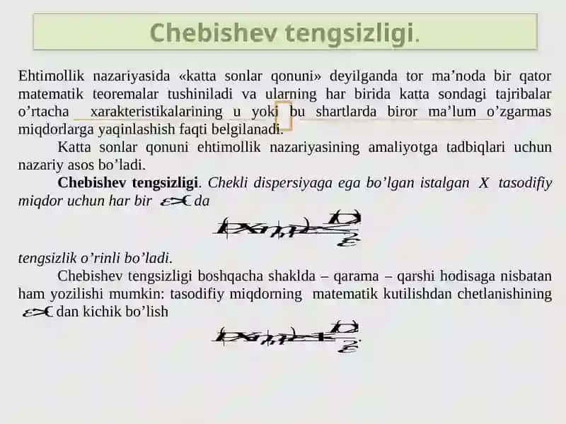 KATTA SONLAR QONUNI. CHEBISHEV TENGSIZLIGI. CHEBISHEV VA BERNULLI TEOREMALARI.  MARKAZIY LIMIT TEOREMASI 3