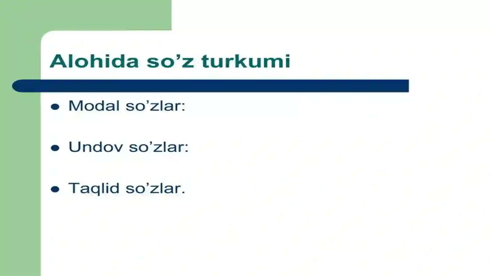 Alohida olingan so’zlar:Modal, taqlid, undov so’zlar 3