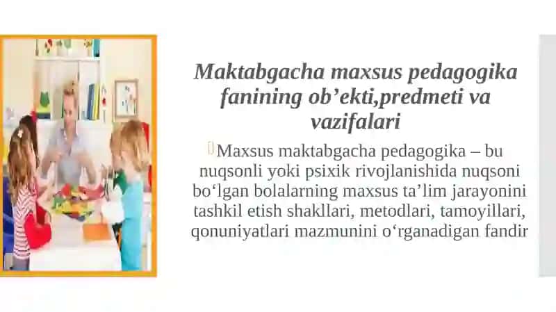 Maxsus maktabgacha pedagogika fanining maqsadlari va vazifalari 3