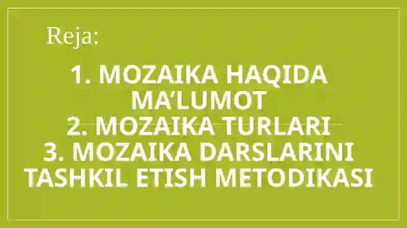Mozaika darslarini tashkil etish metodikasi. Turli xil materiallardan amaliy darslarni tashkil etish metodikasi. 3